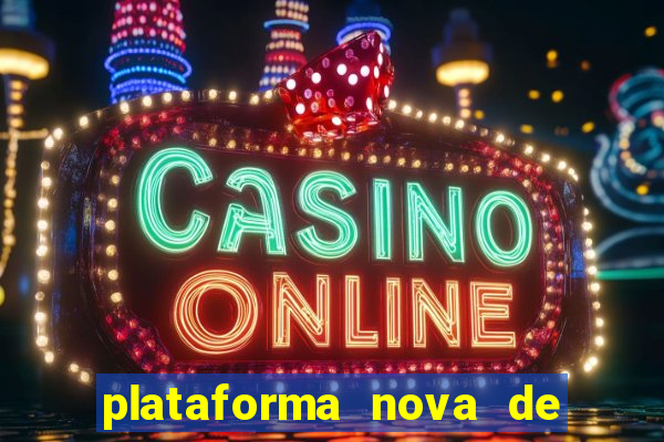 plataforma nova de jogos de aposta